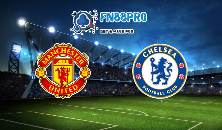 ทาย ผล บอล วัน นี้ Manchester United vs Chelsea, 23:30 – 24/10/2020