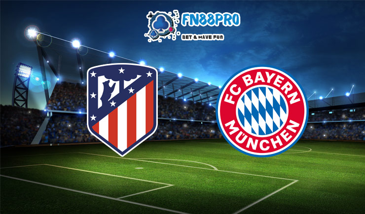 ทาย ผล บอล วัน นี้ Atletico Madrid vs Bayern Munich, 03:00 – 02/12
