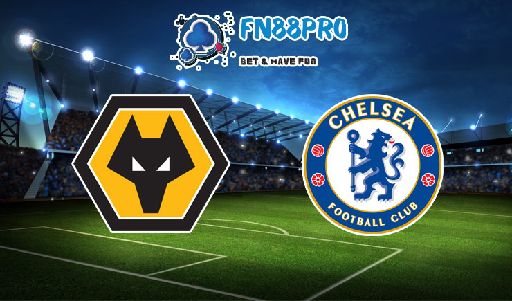 ทาย ผล บอล วัน นี้ Wolves vs Chelsea, 01:00 – 16/12/2020