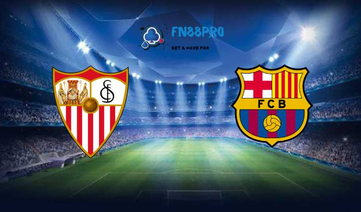 ทาย ผล บอล วัน นี้ Sevilla vs Barcelona, 03:00 – 11/02
